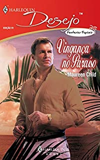 Livro Vingança no paraíso (Harlequin Desejo Livro 91)
