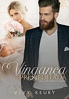 Livro Vingança Premeditada : SÉRIE: CONTRATO DE CASAMENTO — Livro 2