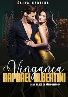 Livro VINGANÇA - Raphael ALbertini, FIlhos da Máfia - livro 4