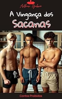 Livro A Vingança dos Sacanas (Contos Eróticos Gays) (Contos Proibidos)