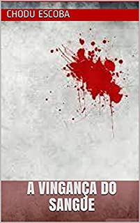 Livro A vingança do sangue: Só nosso Deus Jesus Cristo sabe. Especular sobre esses assuntos é um desperdício de energia
