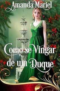Livro Como se Vingar de um Duque (Corações Ardentes)