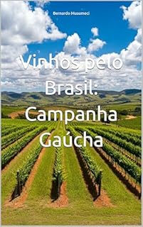 Livro Vinhos pelo Brasil: Campanha Gaúcha (Vinhos pelo Mundo)