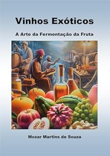 Livro Vinhos Exóticos - Arte da Fermentação Frutal