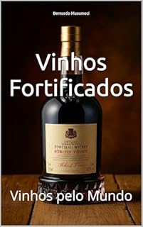 Livro Vinhos Fortificados: Vinhos pelo Mundo (Wines of the World)