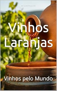 Livro Vinhos Laranjas: Vinhos pelo Mundo (Wines of the World)