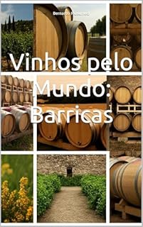 Livro Vinhos pelo Mundo: Barricas