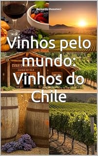 Livro Vinhos pelo mundo: Chile