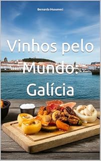Livro Vinhos pelo Mundo: Galícia