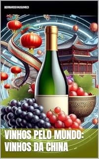 Livro Vinhos pelo mundo: Vinhos da China