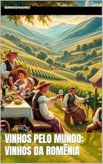 Livro Vinhos pelo Mundo: Vinhos da Romênia