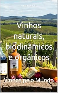 Livro Vinhos naturais, biodinâmicos e orgânicos: Vinhos pelo Mundo (Wines of the World)