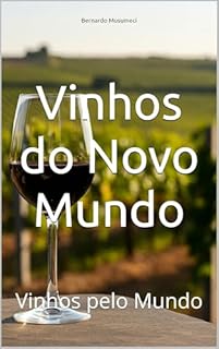 Livro Vinhos do Novo Mundo: Vinhos pelo Mundo (Wines of the World)