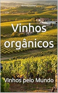 Livro Vinhos orgânicos: Vinhos pelo Mundo (Wines of the World)