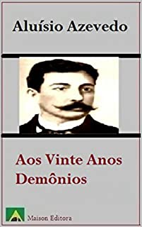 Aos Vinte Anos, e Demônios (Ilustrado) (Literatura Língua Portuguesa)
