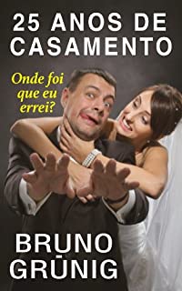 Livro Vinte e cinco anos de casamento: Onde foi que eu errei?