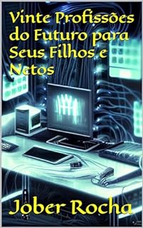 Livro Vinte Profissões do Futuro para Seus Filhos e Netos