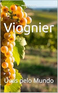 Livro Viognier: Uvas pelo Mundo (Wines of the World: France)