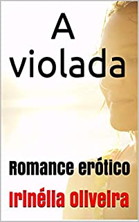 Livro A violada                                              : Romance erótico