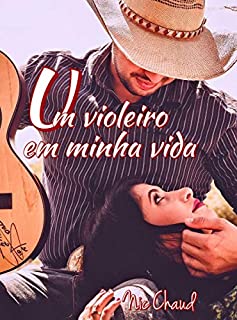 Livro Um Violeiro Em Minha Vida (Loucas por`Pornô Livro 11)