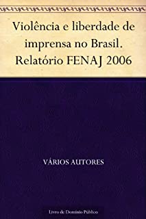 Livro Violência e liberdade de imprensa no Brasil. Relatório FENAJ 2006