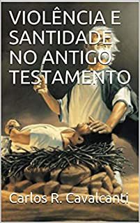 Livro VIOLÊNCIA E SANTIDADE NO ANTIGO TESTAMENTO