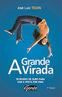Livro A grande virada: 50 regras de ouro para dar a volta por cima