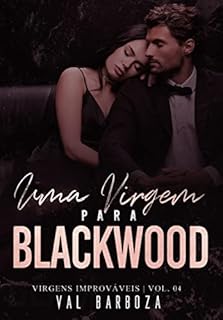 Uma Virgem Para Blackwood (Virgens Improváveis Livro 4)