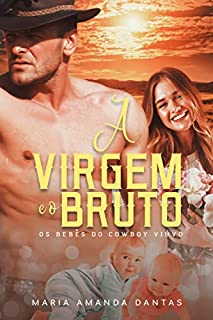Livro A VIRGEM E O BRUTO: Os bebês do Cowboy Viúvo