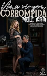 Livro Uma virgem corrompida pelo CEO: Parte Quatro (Doce tentação Livro 9)
