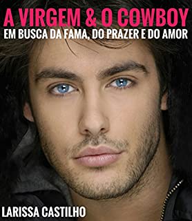 Livro A VIRGEM & O COWBOY - EM BUSCA DA FAMA, DO PRAZER E DO AMOR