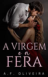 Livro A Virgem e a Fera : (Livro único)