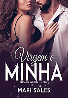 Livro Virgem e Minha (Festa da Luxúria Livro 1)