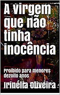 Livro A virgem que não tinha inocência: Proibido para menores dezoito anos