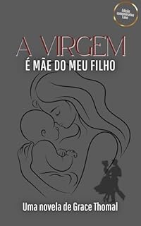 A Virgem é mãe do meu filho: Edição comemorativa de 1 ano