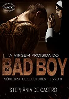 Livro A virgem proibida do Bad Boy: Série Brutos Sedutores - Livro 3