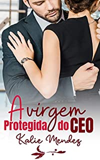 Livro A VIRGEM PROTEGIDA DO CEO