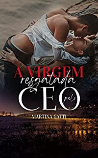 Livro A VIRGEM RESGATADA PELO CEO