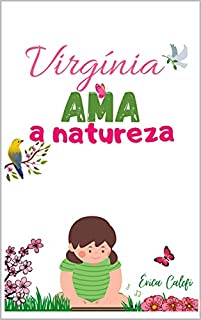 Livro Virgínia ama a natureza: Infantil - ilustrado - a partir de 3 anos!