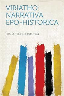 Livro Viriatho: Narrativa Epo-Historica