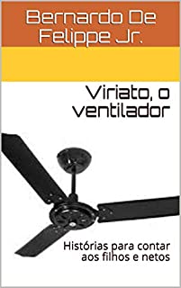 Livro Viriato, o ventilador: Histórias para contar aos filhos e netos