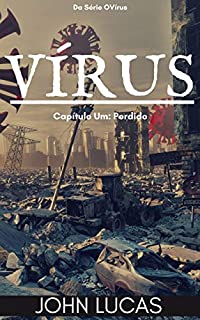 Livro Vírus: Capítulo um: Perdido (O Vírus Livro 1)