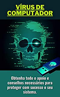 Livro Vírus de computador: Obtenha todo o apoio e conselhos necessários para proteger com sucesso o seu sistema.