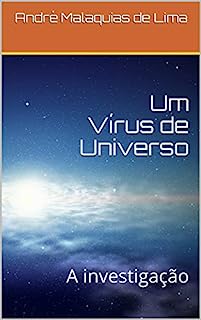 Um Vírus de Universo: A investigação