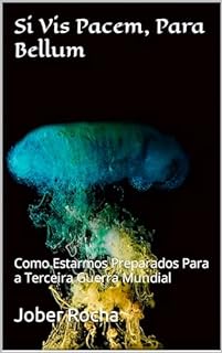 Livro Si Vis Pacem, Para Bellum: Como Estarmos Preparados Para a Terceira Guerra Mundial