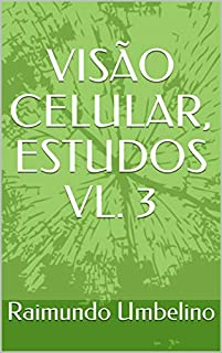 VISÃO CELULAR, ESTUDOS VL. 3