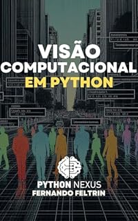 Livro Visão Computacional em Python: Do básico às redes neurais artificiais