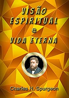 Visão Espiritual E Vida Eterna