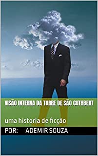 Livro Visão Interna da Torre de São Cuthbert: uma historia de ficção