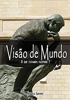 Livro Visão de mundo: O que estamos fazendo?